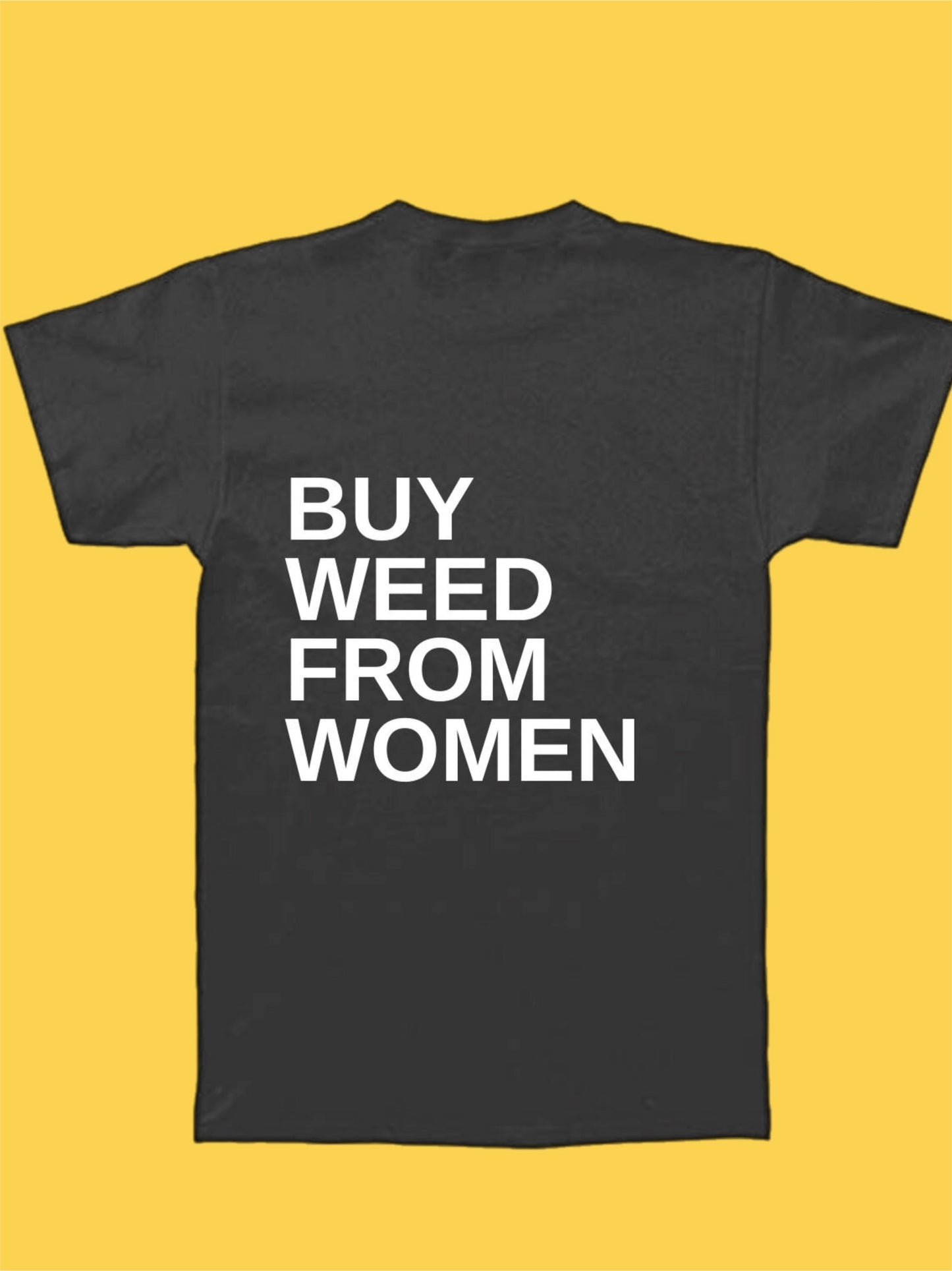 Black Buy Weed From Women ™ Honey Grams Tee