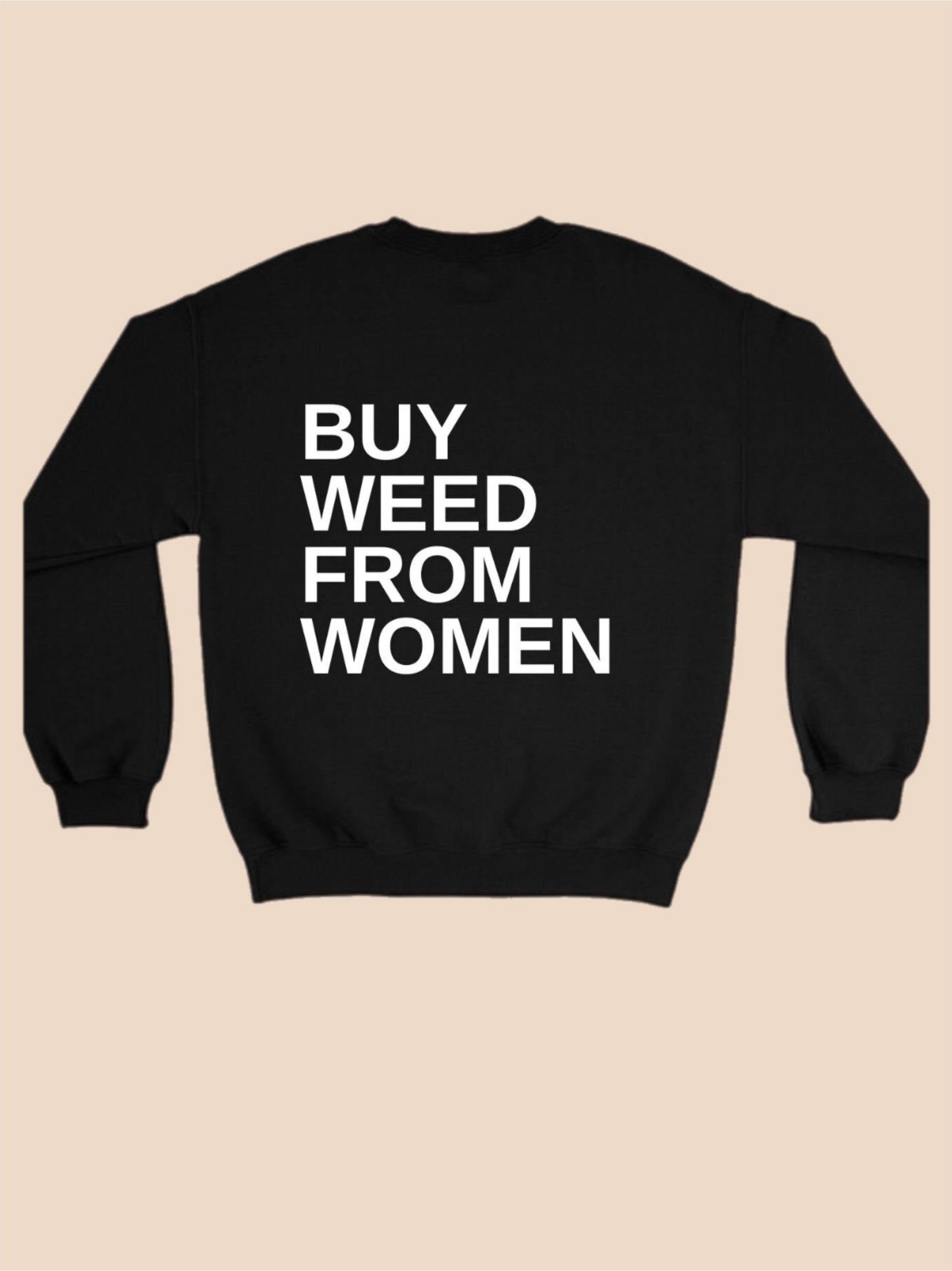 Black Buy Weed From Women ™ OG Crewneck